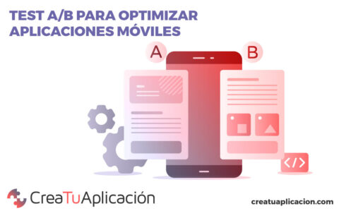 Test A/B Para Optimizar Aplicaciones Móviles - Crea Tu Aplicación